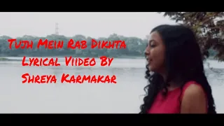 Tujh Mein Rab Dikhta Hai - Unplugged | Shreya Karmakar |Full Lyrical Video With Translation