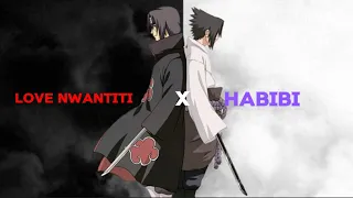 Itachi x Sasuke-Love Nwantiti x Habibi [AMV/EDIT]||Uzumaki Zex