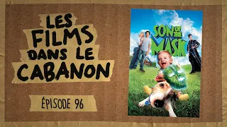 Les Films dans le Cabanon #96 - Son of the Mask