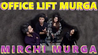 Office Lift Murga - Part 2 | RJ Naved | Pankit | Mirchi Murga