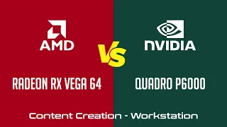 AMD Radeon RX Vega 64 vs nVidia Quadro P6000 - Workstation _ Content Creation Benchmark