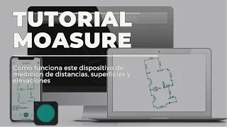Tutorial MOASURE | Dispositivo de medición para técnicos