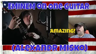 EMINEM on One Guitar + Vocals (Alexandr Misko) - OMG this is absolutely AMAZING! PERFECT!!!