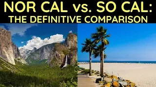 Northern vs. Southern California- The Definitive Comparison
