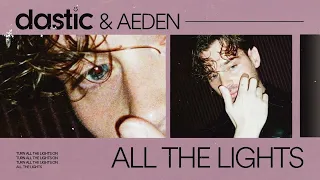 Dastic & Aeden – All The Lights (Official Visualizer)