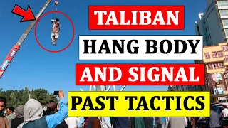 Taliban Hang Body In Public; Signal Return To Past Tactics