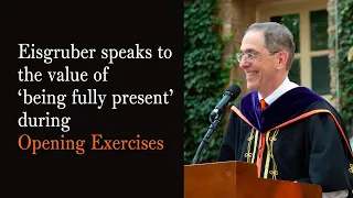 President Eisgruber speaks to the value of ‘being fully present’ during Opening Exercises