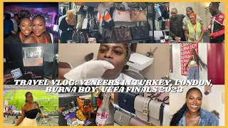 TRAVEL VLOG:  Veneers in Turkey, London, Burna Boy, UEFA Champions League Final