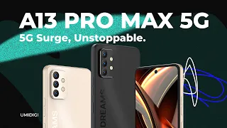 Introducing UMIDIGI A13 Pro Max 5G - 5G Surge, Unstoppable.