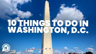 10 BEST THINGS TO DO IN WASHINGTON D.C.