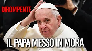 Dirompente! Il Papa messo in mora