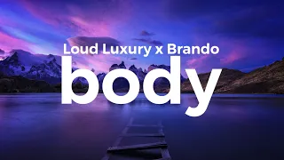 Loud Luxury - Body (ft. Brando) (Lyrics)