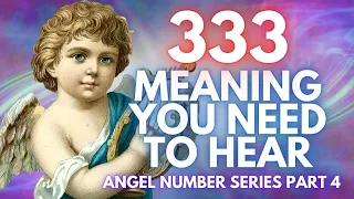 333 Meaning That You Need To Hear About (Part 4)