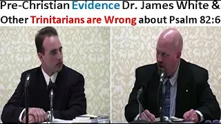 Pre-Christian Evidence Dr. James White & Other Trinitarians are Wrong about Psalm 82:6