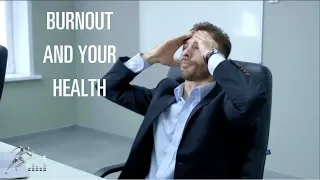 Workplace burnout and its effect on your health