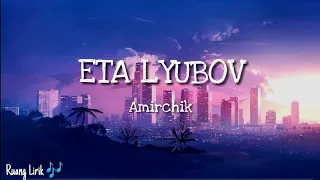 ETA LYUBOV - Amirchik (lirik lagu)