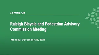 Raleigh Bicycle and Pedestrian Advisory Commission Meeting - January 24, 2022