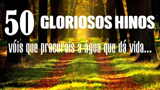 50 Gloriosos Hinos - "Vós Que Procurais a Água Que dá Vida" - HINOS CCB