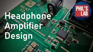 Headphone Amplifier Design (V2) | NE5532 - Phil's Lab #61