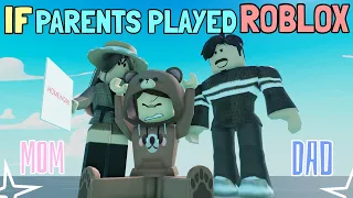 If Parents Played ROBLOX