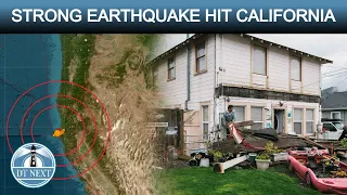 STRONG EARTHQUAKE HITS CALIFORNIA | 6.4 MAGNITUDE | POWER SHUTDOWN | DT NEXT