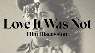 Discussing "Love It Was Not" with Maya Sarfaty, Kurt Langbein, and Annette Insdorf