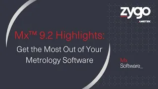 Mx™ 9.2 Highlights Webinar: Get the Most Out of Your Metrology Software