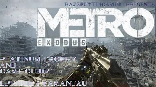 Metro Exodus Platinum trophy guide and game walkthrough. Episode 5 Yamantau complete