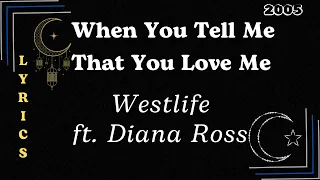 ♪ When You Tell Me That You Love Me - Westlife ft. Diana Ross ♪ | Lyrics + Kara | 4K Lyrics Video