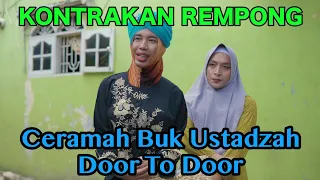 CERAMAH BU USTAZAH DOOR TO DOOR EDISI RAMADHAN || KONTRAKAN REMPONG EPISODE 478