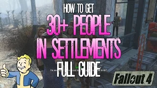 Fallout 4 | How to get over 30 Settlers in Settlements | Full Guide