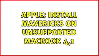 Apple: Install Mavericks on Unsupported MacBook 4,1 (3 Solutions!!)