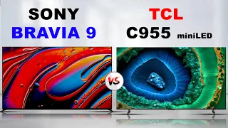 Sony Bravia 9 vs TCL C955 4K Mini LED  LCD TV | SONY VS TCL