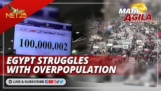 Egypt struggles with overpopulation | Mata ng Agila International