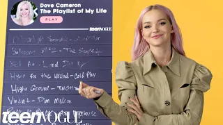 Dove Cameron Creates The Playlist of Her Life | Teen Vogue