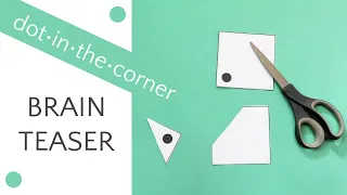 Dot in the Corner paper cutting brain teaser