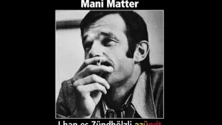 Mani Matter – I han es Zündhölzli azündt