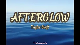 Afterglow - Taylor swift (Lyrics) | Thalassophile