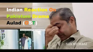 Indian Reaction | Aulaad OST | ARY Digital Drama | SGS MUMBAI