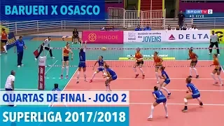 Barueri x Osasco - Quartas de Final (JOGO 2) - Superliga de Vôlei Feminino 2017/2018