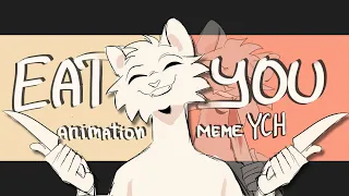 EAT YOU || ANIMATION MEME YCH [ CLOSED ]