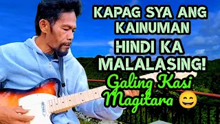 Kung Sya ang Kainuman mo matagal kang malasing! Ang galing sa Gitara! kahit walang singer Gitara lng