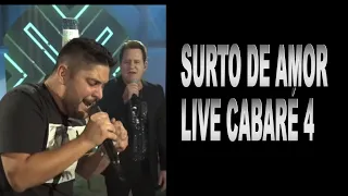 SURTO DE AMOR - Bruno & Marrone, Jorge & Mateus na LIVE CABARÉ 4