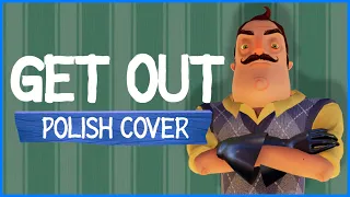 【🎧】"Get Out" by DAGames | HELLO NEIGHBOR SONG | POLISH COVER