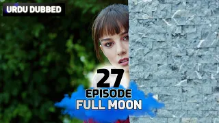 Full Moon | Pura Chaand Episode 27 in Urdu Dubbed | Dolunay