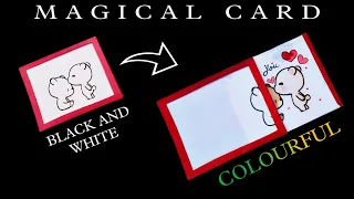 DIY MAGIC LOVE CARD | BLACK AND WHITE TO COLOURFUL MAGIC TOY | EASY PAPER TOY | COLOR CHANGING CARD