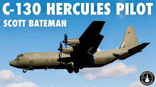 Flying the C-130 Hercules | Scott Bateman (Full)