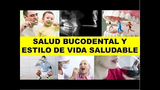 "SALUD BUCODENTAL Y ESTILO DE VIDA SALUDABLE"