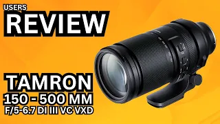Tamron 150-500mm f/5-6.7 Di III VC VXD Lens REVIEW.