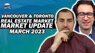 Vancouver and Toronto Real Estate Update March 2023